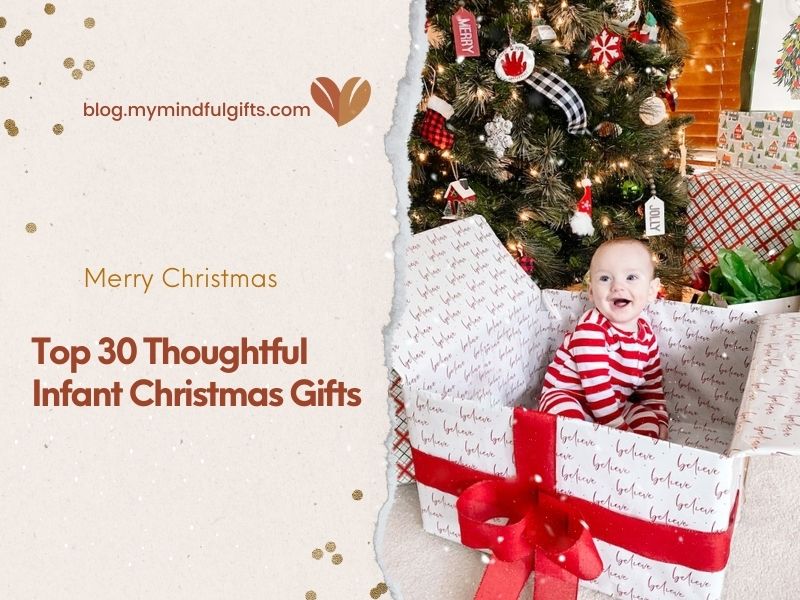 Top 30 Thoughtful Infant Christmas Gifts: The Ultimate Guide for Memorable Presents
