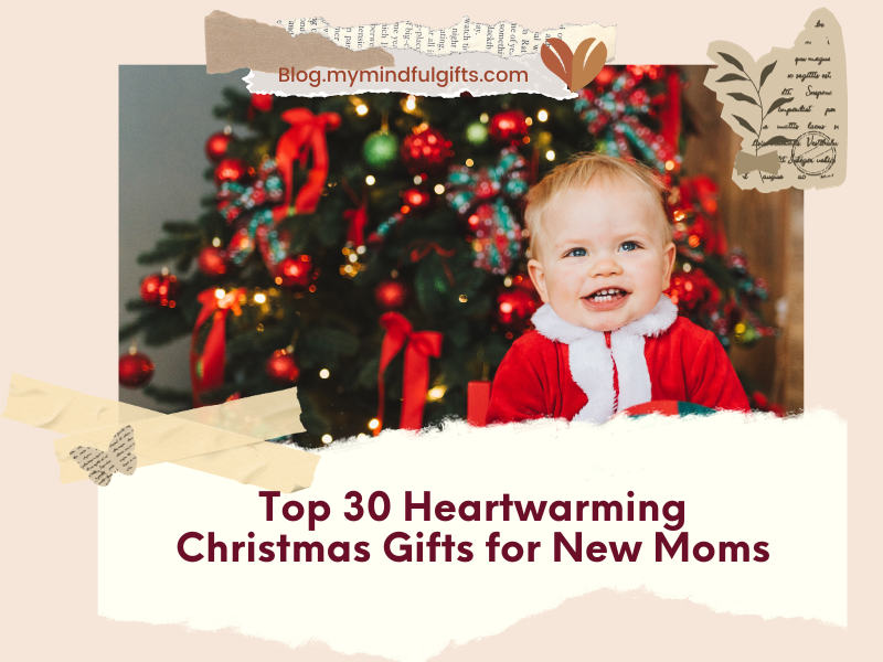 Top 30 Heartwarming Christmas Gifts for New Moms