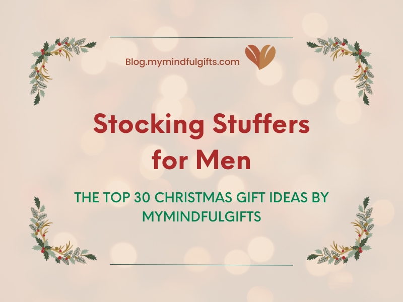 Ultimate Stocking Stuffers for Men: 30+ Explosive Christmas Gift Ideas by MyMindfulGifts