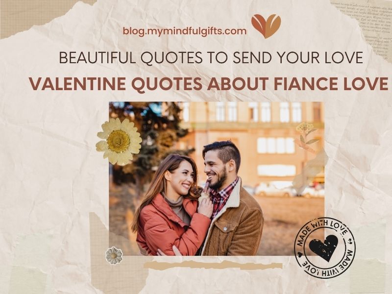 60+ Sweet Valentine Quotes About Fiance Love