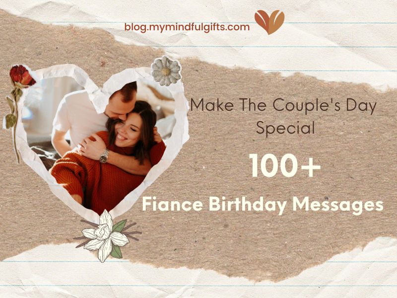 100+ Fiance Birthday Messages for couple: Make The Couple’s Day Special