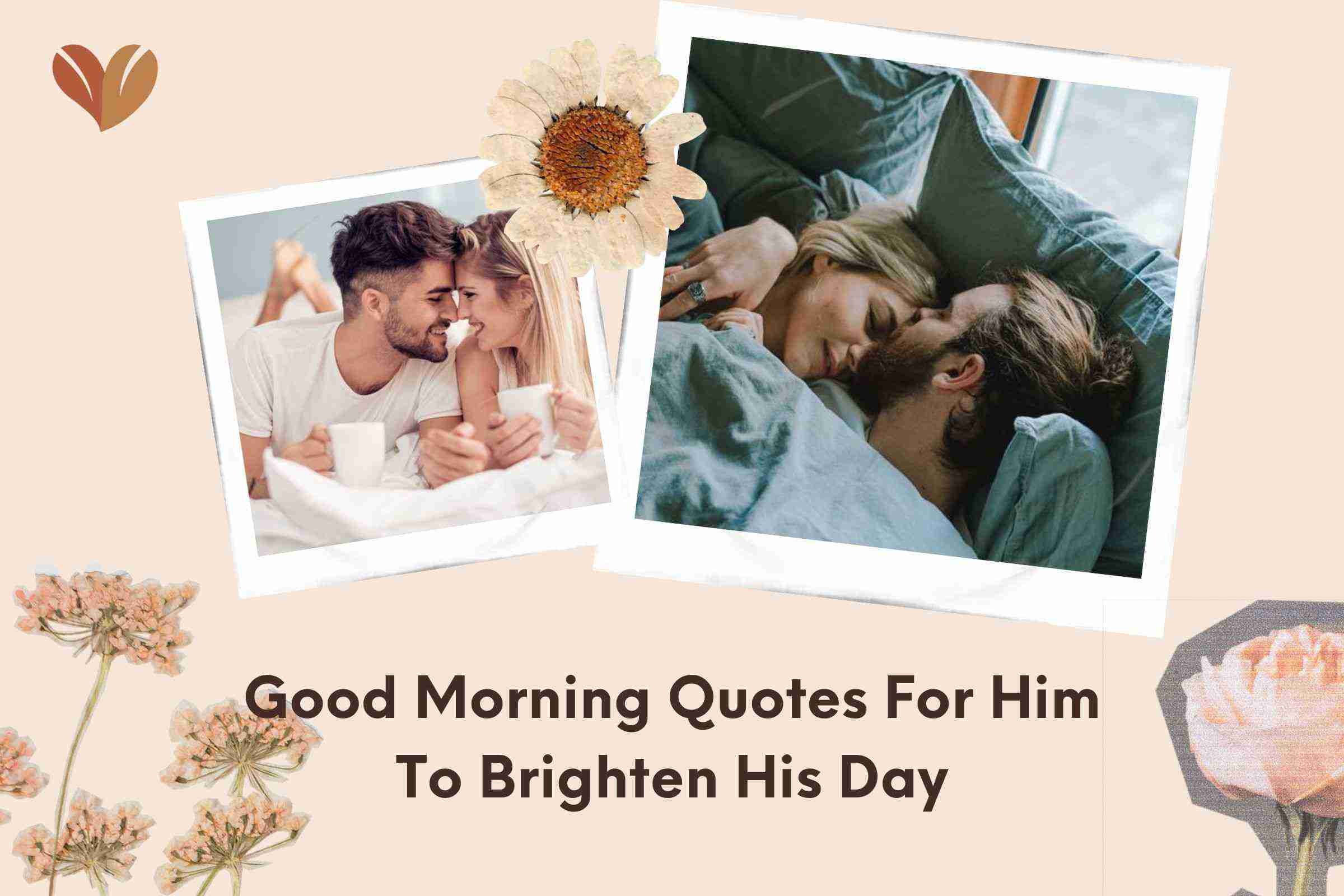 Good Morning Quotes For Him To Brighten His Day