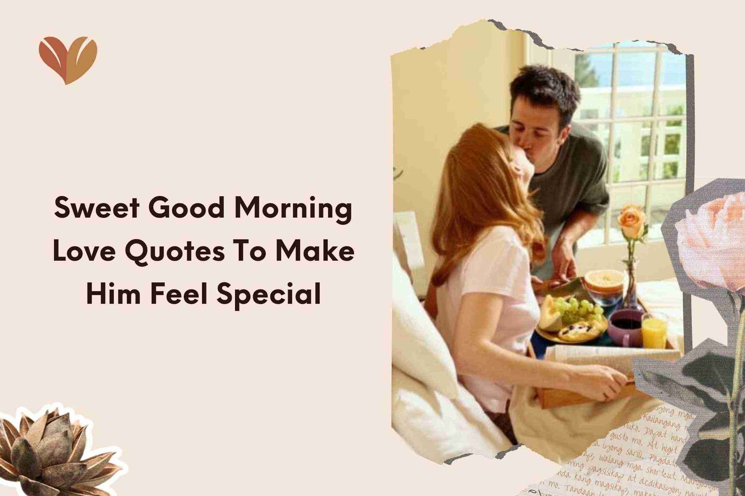 Sweet Good Morning Love Quotes To Make Him Feel Special