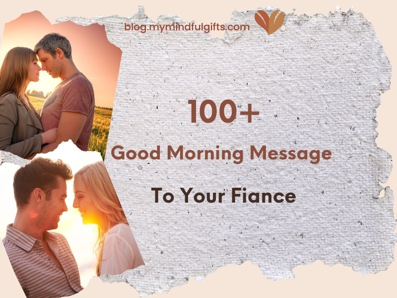 200+ Good Morning Message To Your Fiance: Brighten His Day