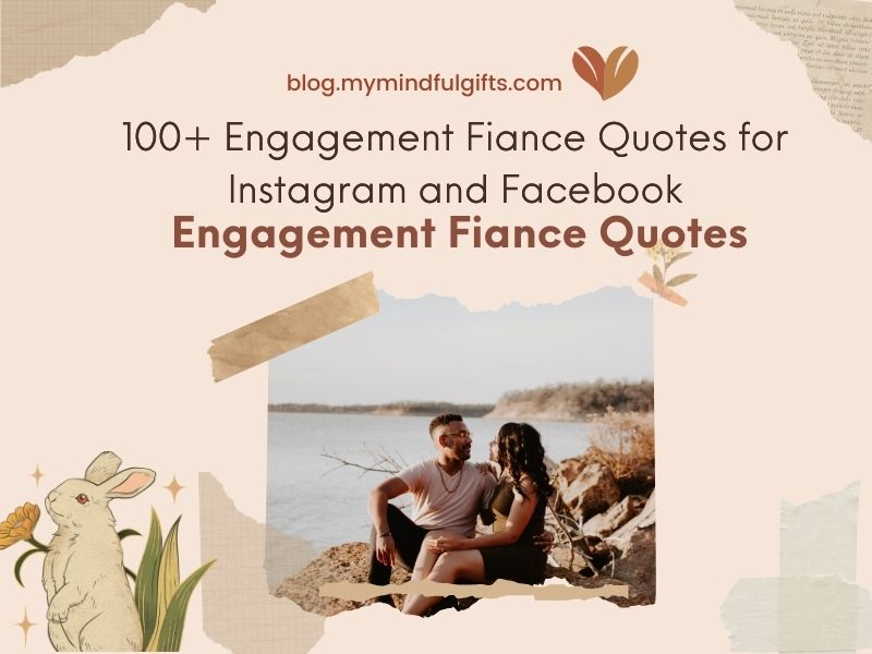 100+ Engagement Fiance Quotes for Instagram and Facebook