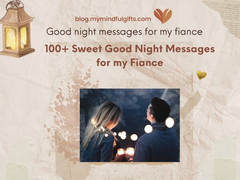 100+ Sweet Good Night Messages for my Fiance