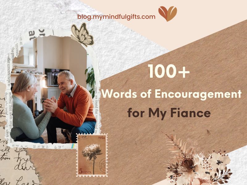 100+ Words of Encouragement for My Fiance: Give Him Motivation