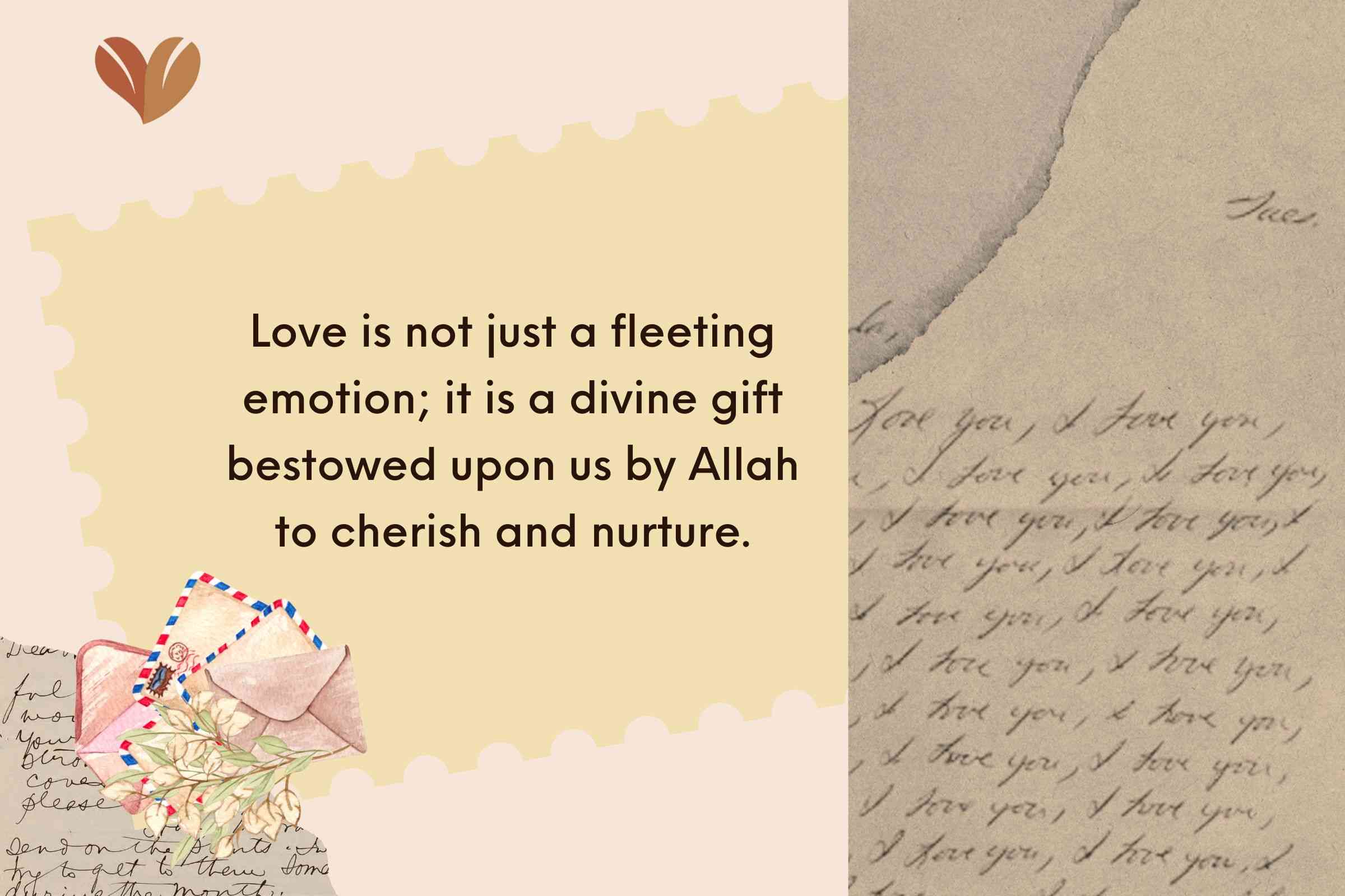 Love is not just a fleeting emotion; it is a divine gift bestowed upon us by Allah to cherish and nurture
