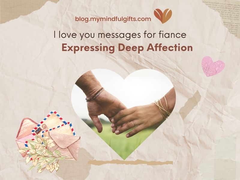I Love You Messages for Fiance: Expressing Deep Affection