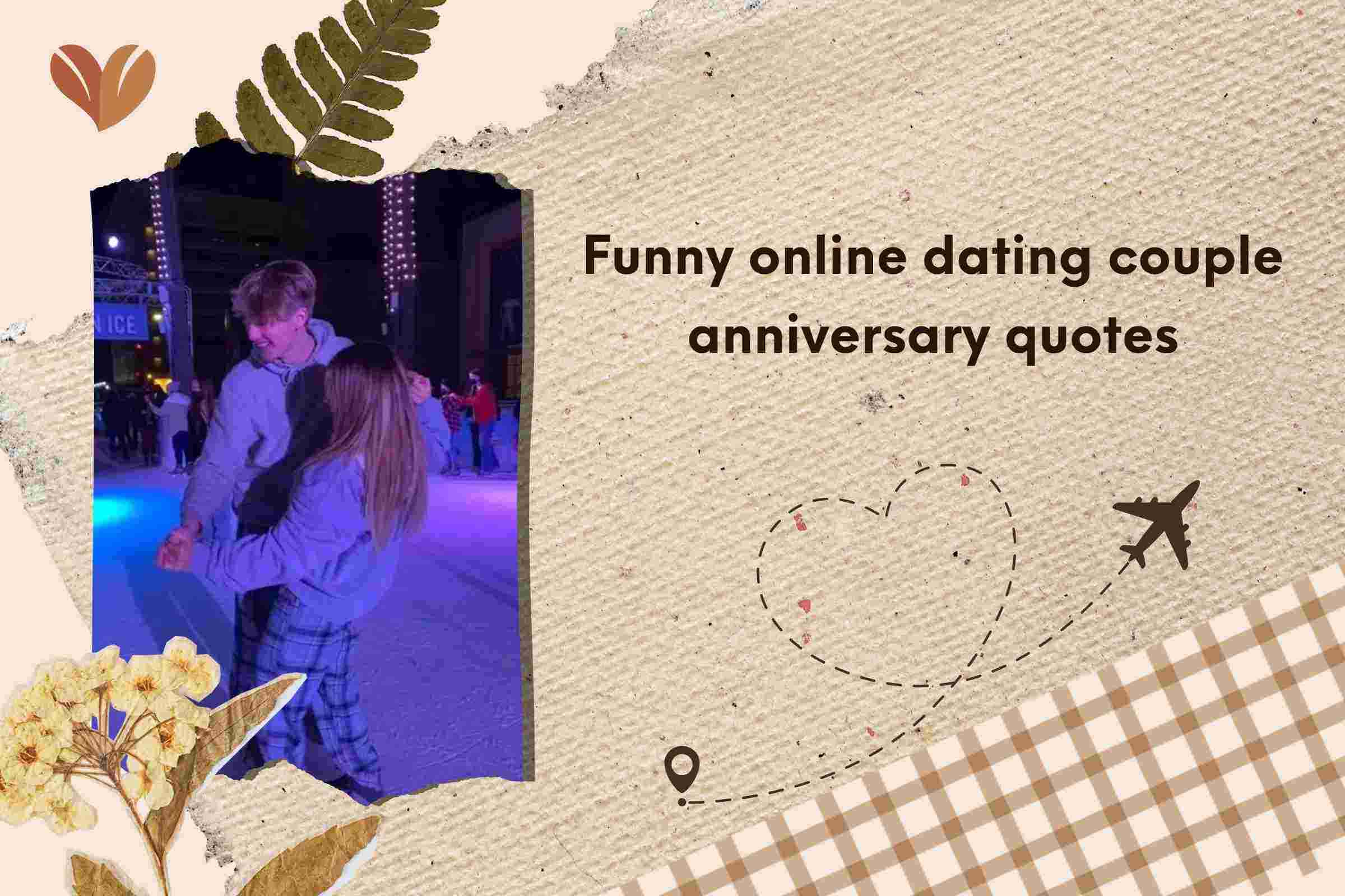 Funny online dating couple anniversary quotes