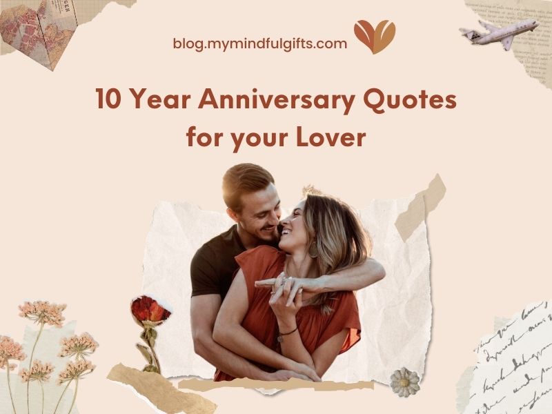 100+ 10 year Anniversary Quotes for Your Lover to Celebrating Love