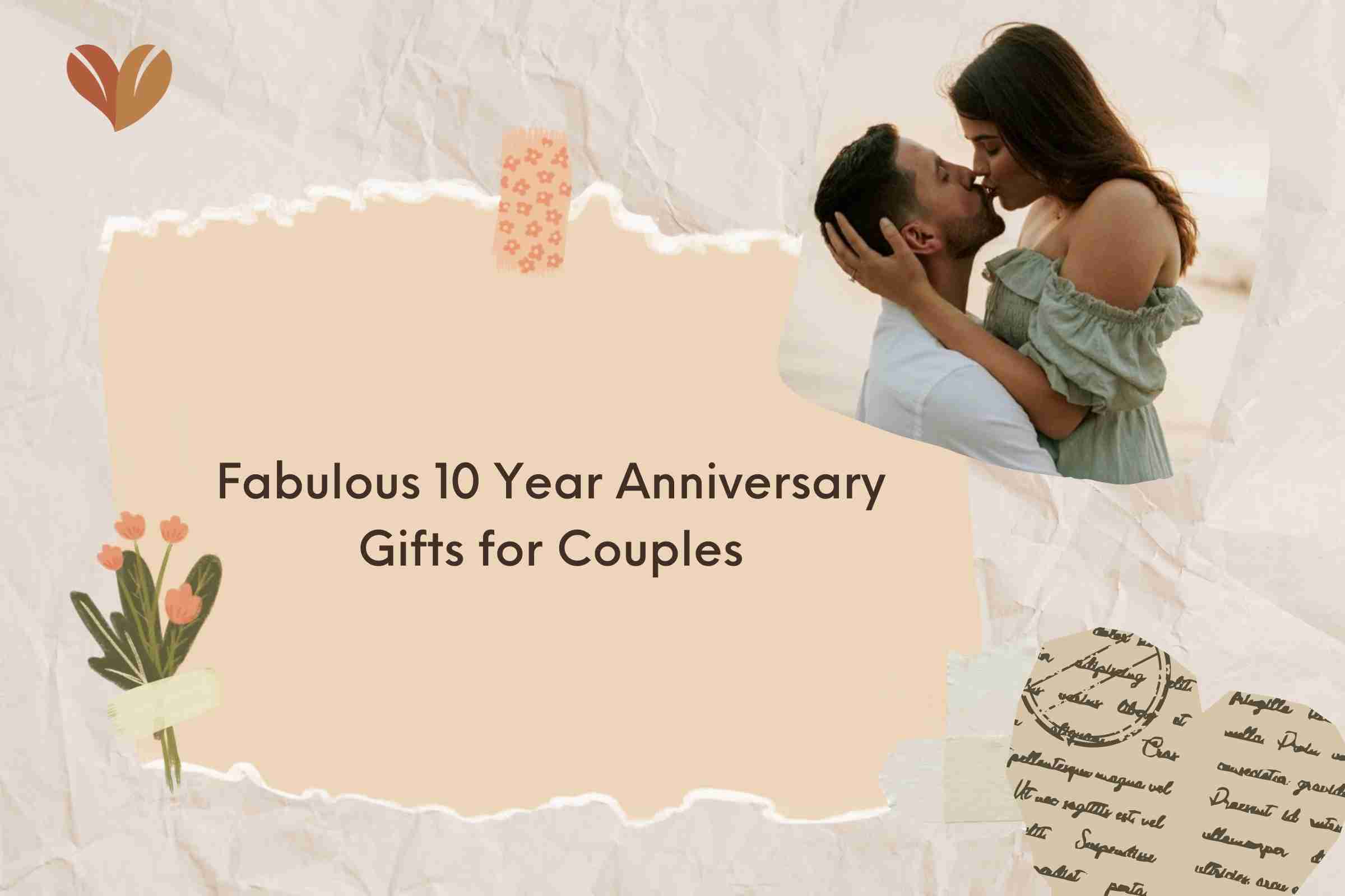 Fabulous 10 Year Anniversary Gifts for Couples