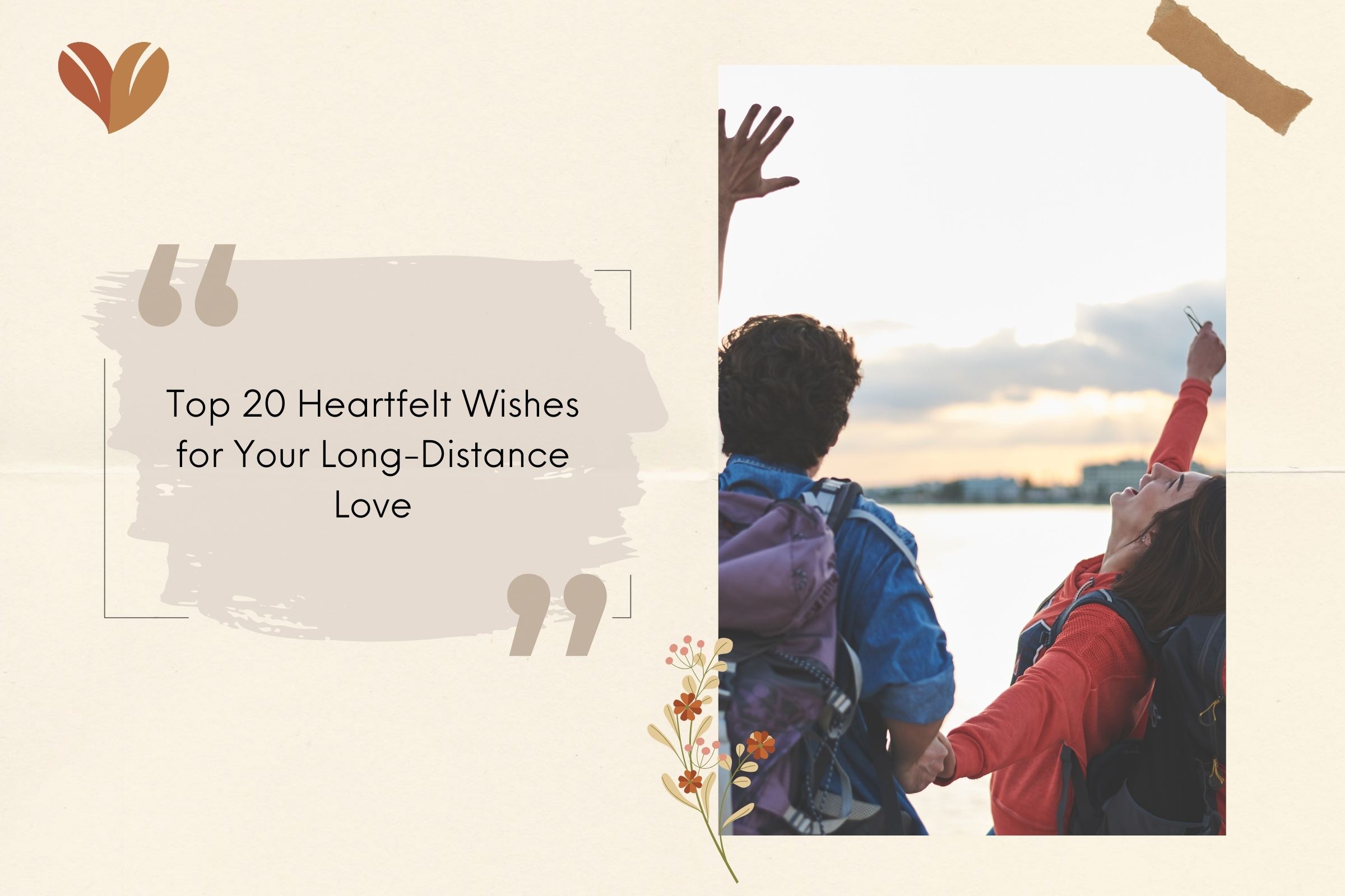 Top 20 Heartfelt Wishes for Your Long-Distance Love