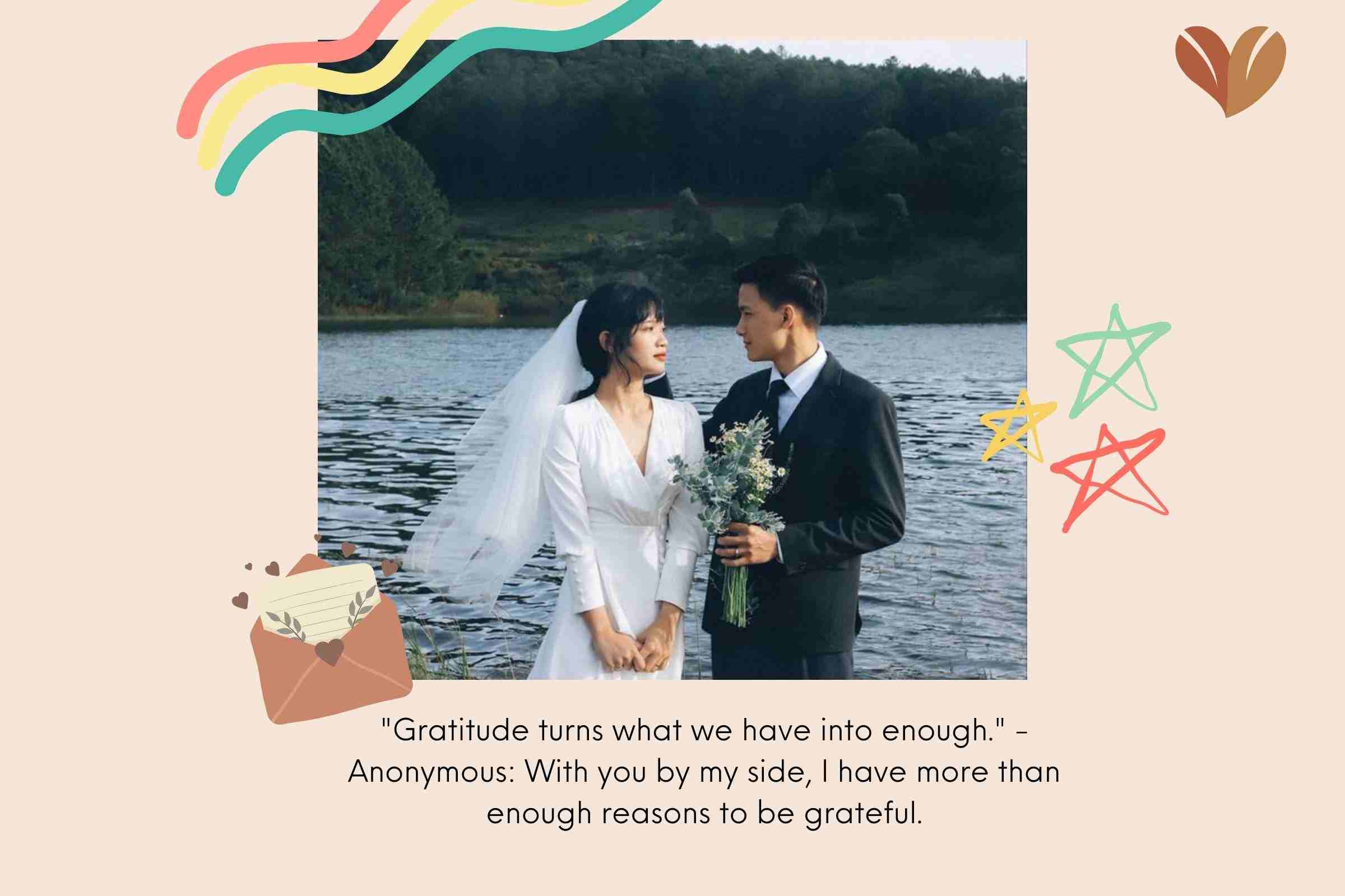 "Gratitude turns what we have into enough." - Anonymous: With you by my side, I have more than enough reasons to be grateful.
