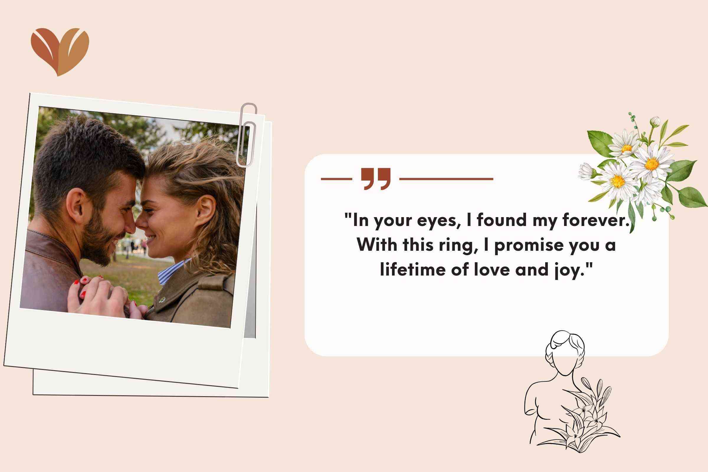 "In your eyes, I found my forever. Here's to a lifetime of love and endless joy together."