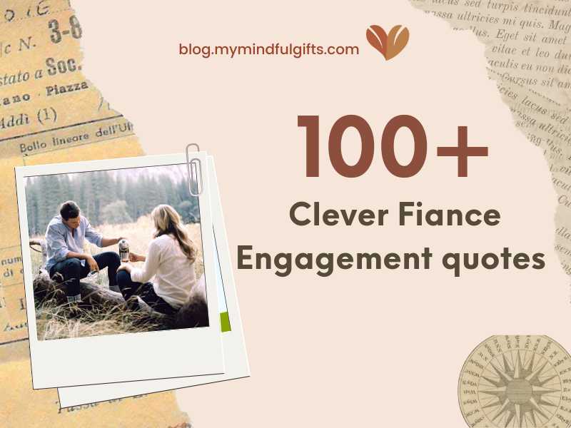 100+ Clever Fiance Engagement quotes – Instagram Proposal Captions
