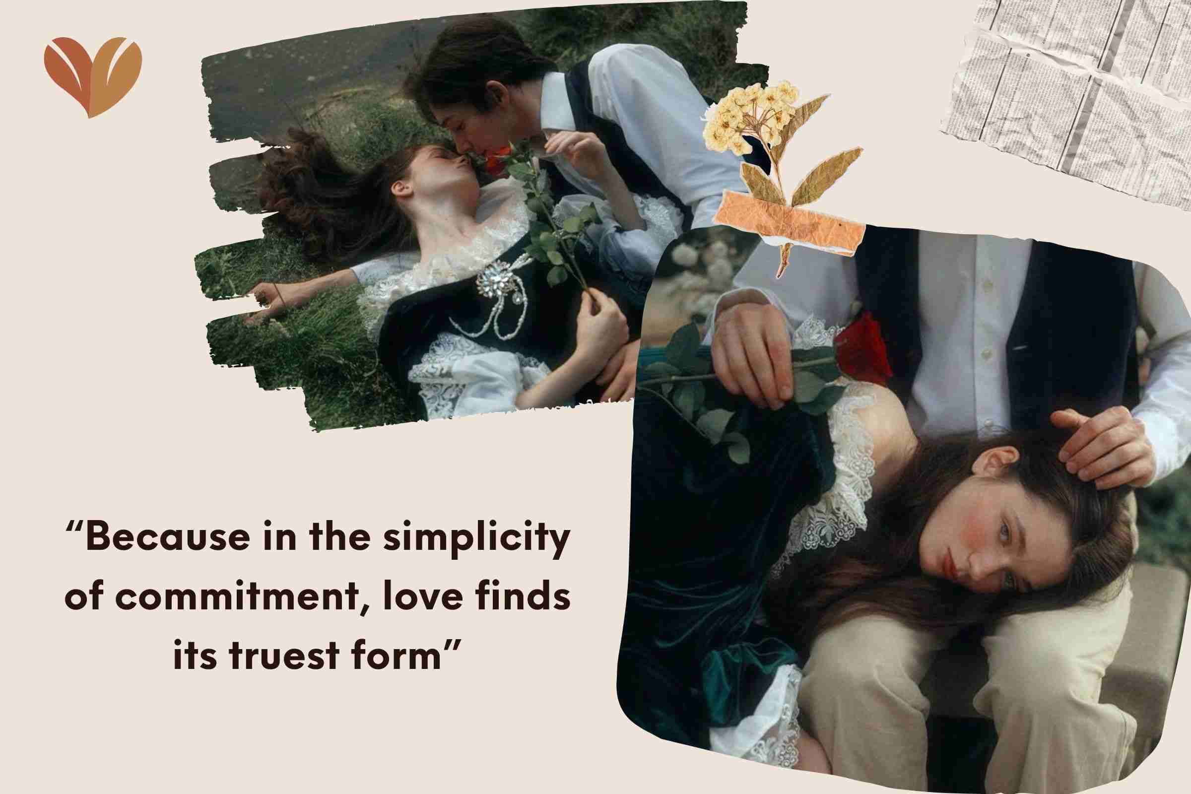 “Because in the simplicity of commitment, love finds its truest form”