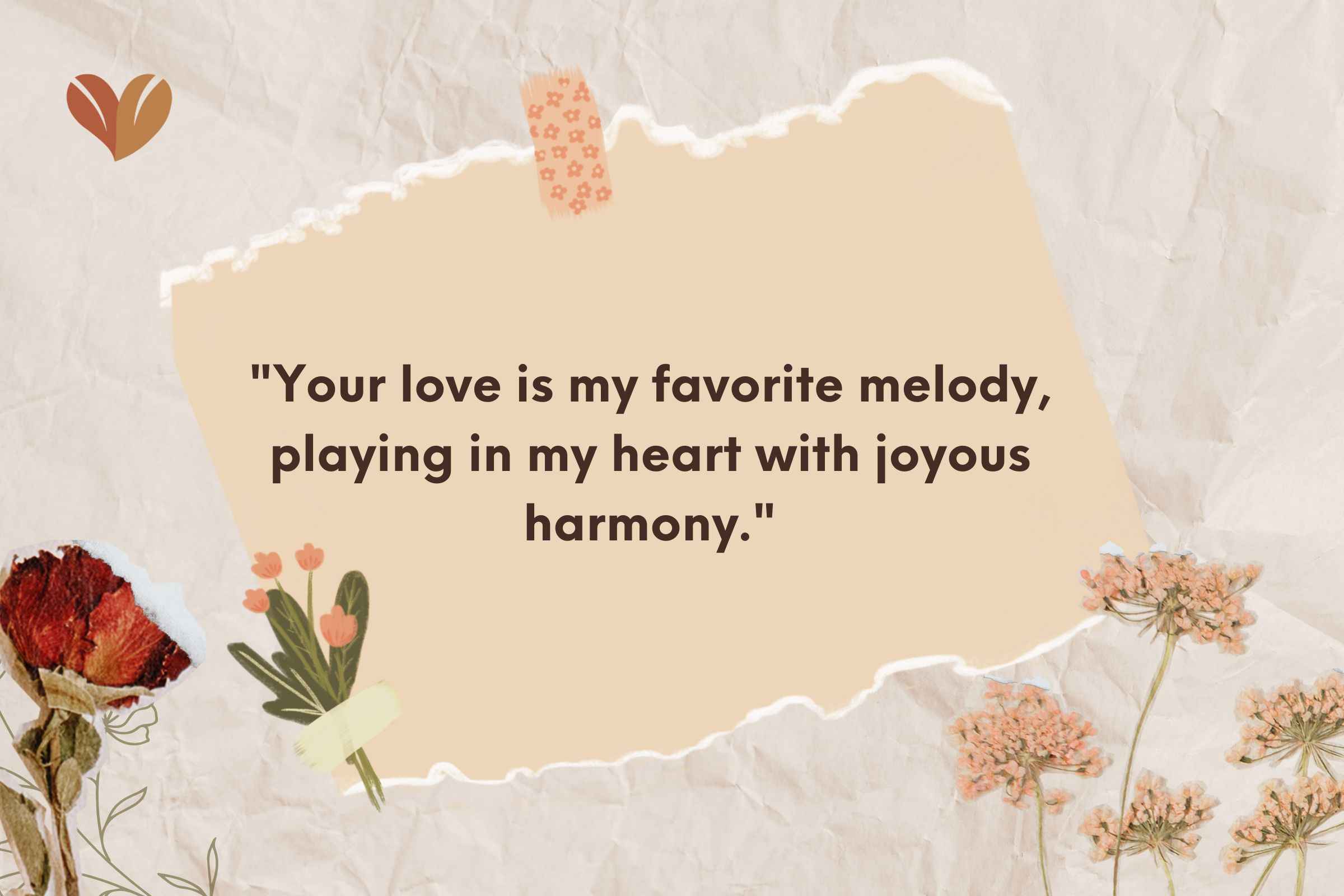 Your love is my favorite melody, playing in my heart with joyous harmony.