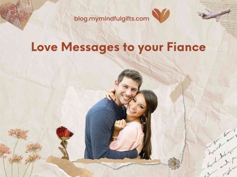 120+ Love Messages to Your fiance: Expressions from the Heart