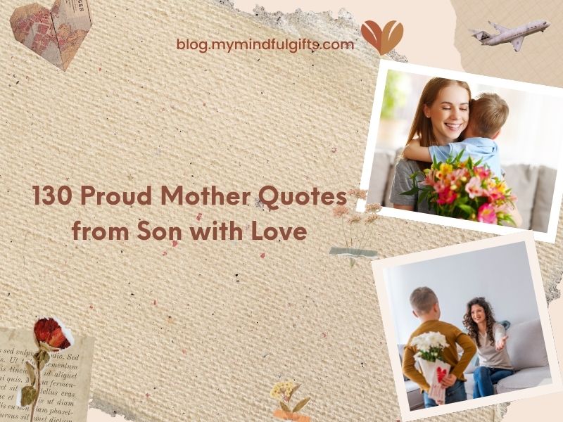 130 Proud Mother Quotes from Son: A Testament to Love and Achievement
