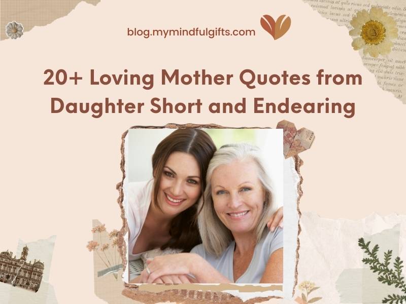 25+ Loving Mother Quotes from Daughter Short and Endearing Along with Gift Suggestions