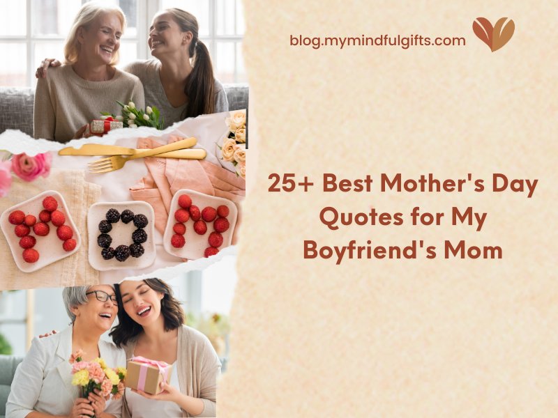 Top 25+ Best Mother’s Day Quotes for My Boyfriend’s Mom Along with Gift Ideas