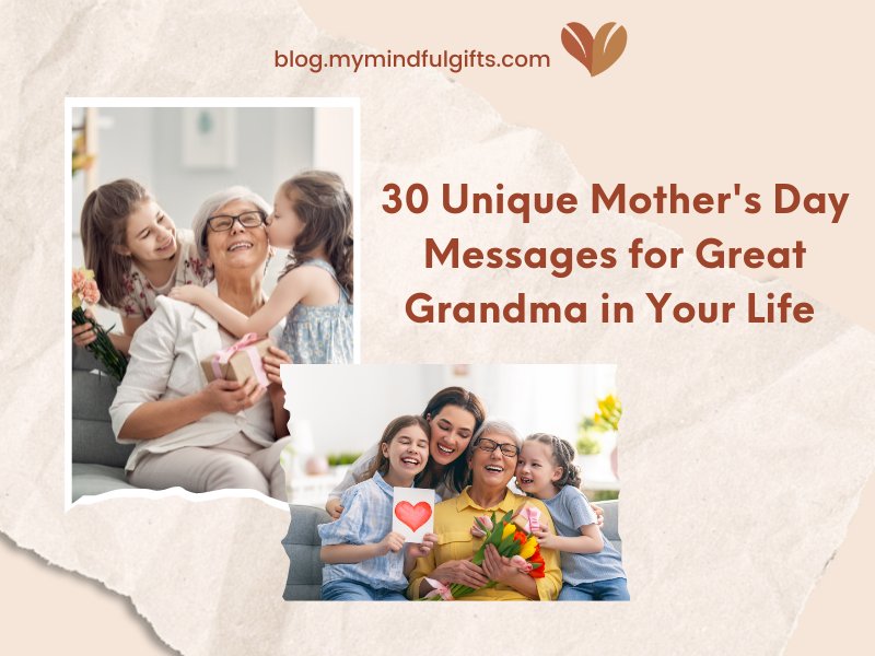 30 Unique Mother’s Day Messages for Great Grandma in Your Life with Gift Ideas