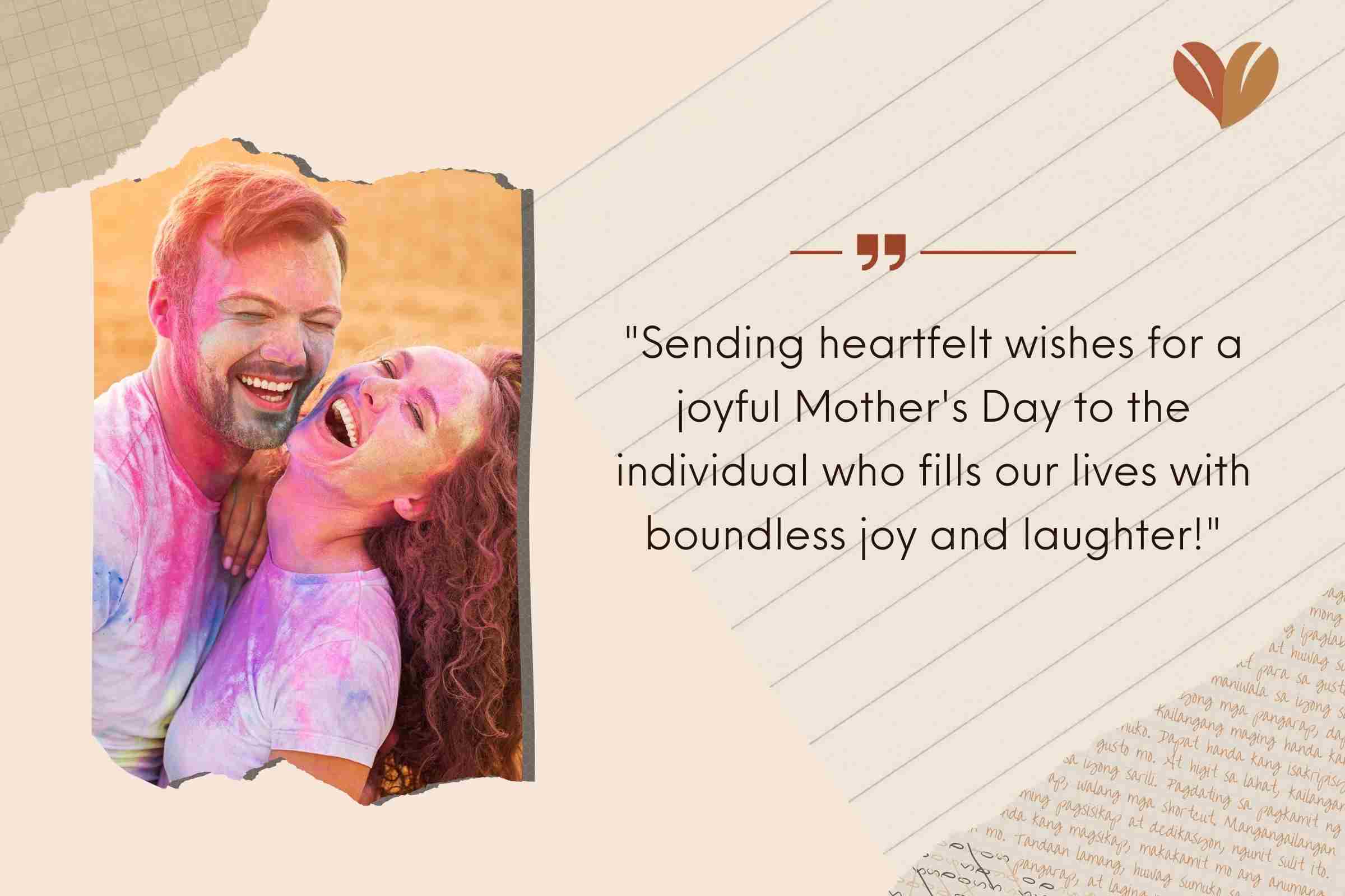 Funny Mothers Day Quotes from Husband to Wife: A mother is like a flower, each one beautiful and unique.