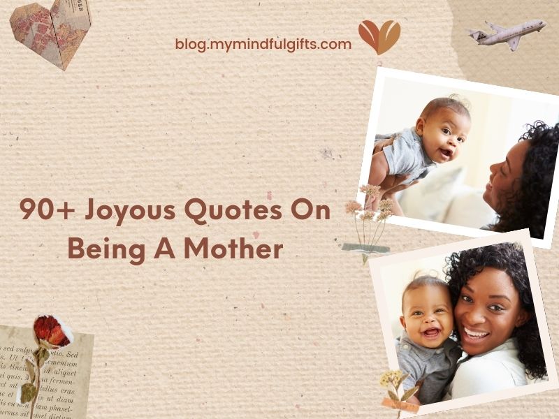 90+ Joyous Being a Mama Quotes: Celebrate New Journey