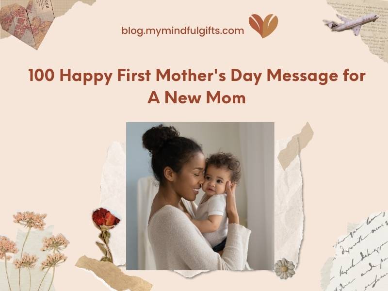 100 Happy First Mother’s Day Message for A New Mom