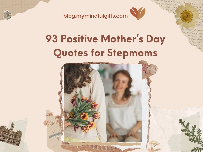 93 Positive Mother’s Day Quotes for Stepmoms Who Shine