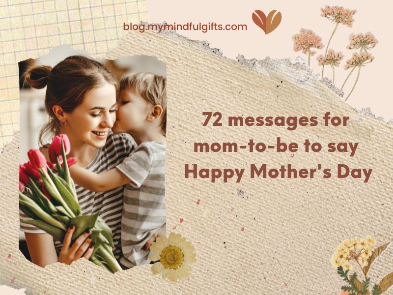 72 messages for mom-to-be to say Happy Mother’s Day