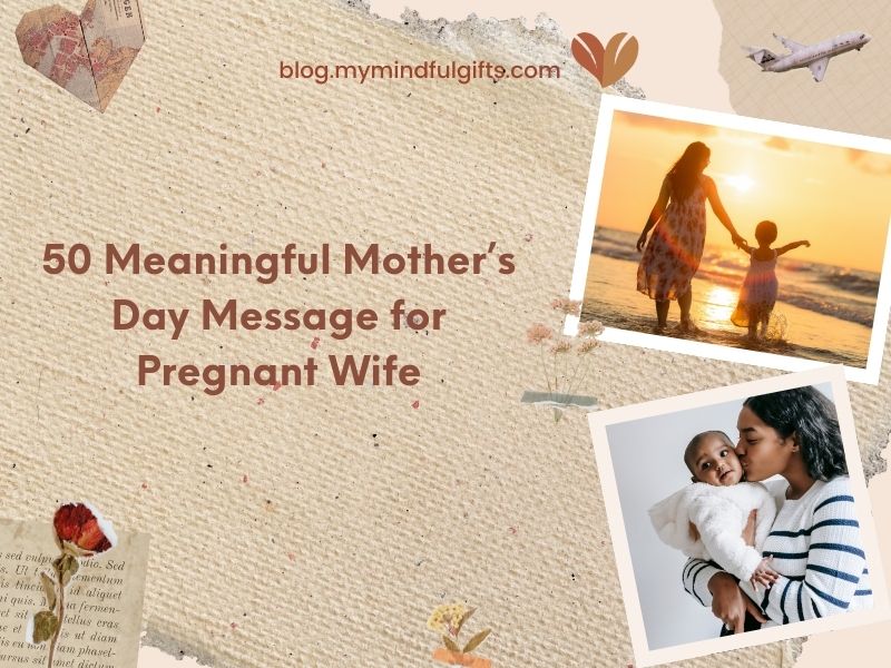 70 Meaningful Mother’s Day Message for Pregnant Wife