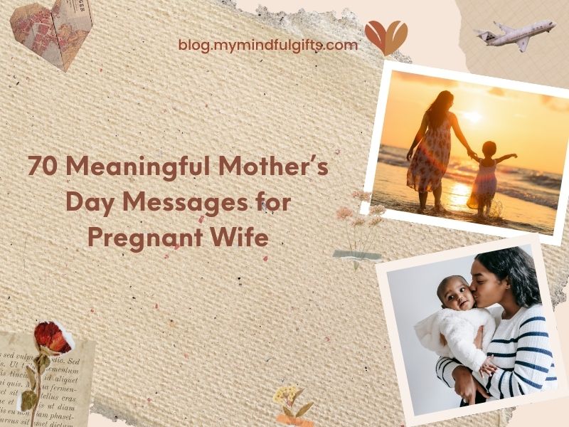 70 Meaningful Mother’s Day Messages for Pregnant Wife