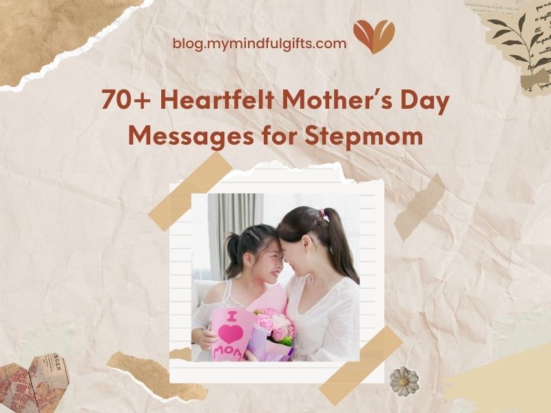 70+ Heartfelt Mother’s Day Messages for Stepmom