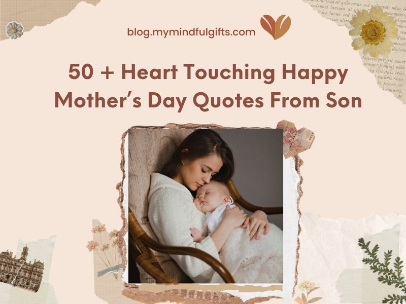 Top 100 + Heart touching Mother’s Day quotes from son