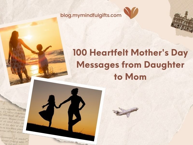 100 Heartfelt Mother’s Day Messages from Daughter to Mom