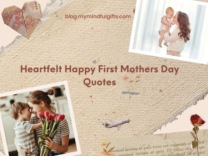 99+ Heartfelt Happy First Mothers Day Quotes to Share