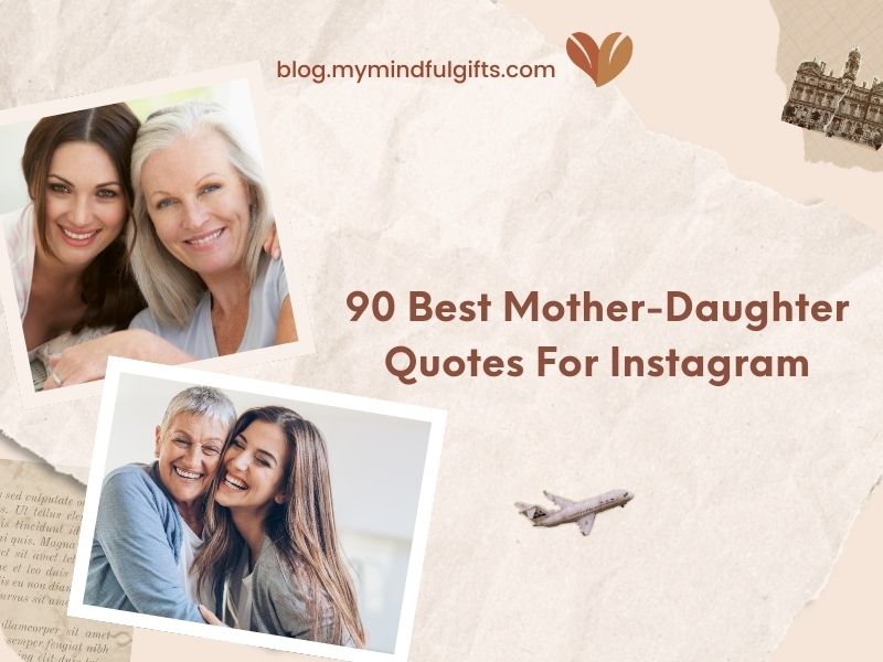 90 Best Mother-Daughter Quotes For Instagram