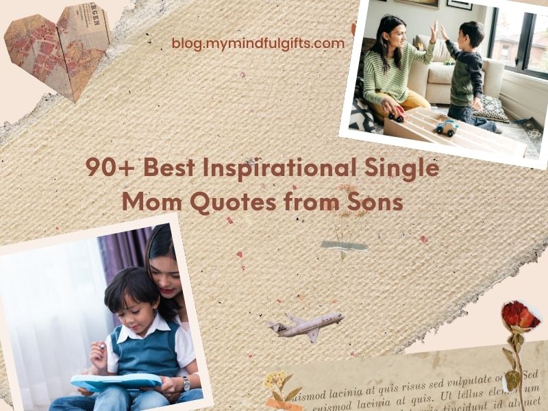 90+ Best Inspirational Single Mom Quotes from Sons