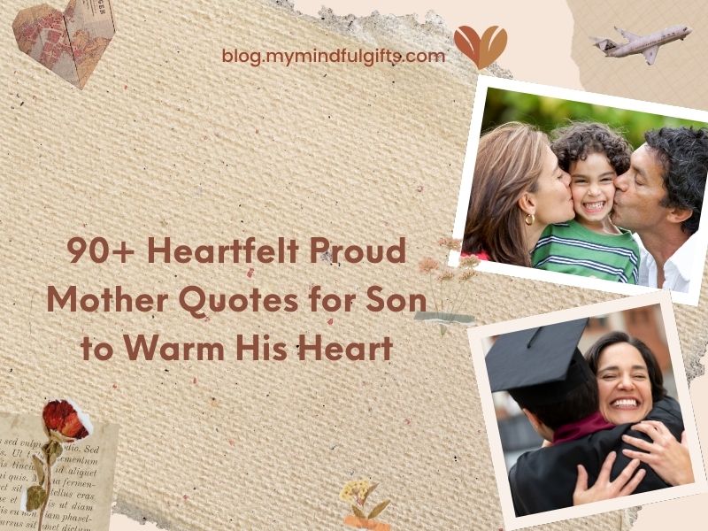 90+ Heartfelt Proud Mother Quotes for Son to Warm His Heart
