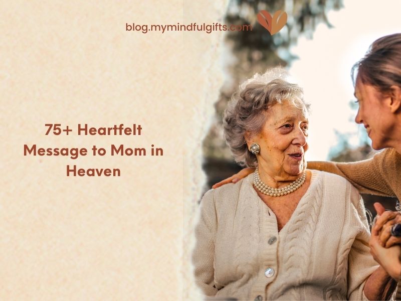75+ Best Heartfelt Message to Mom in Heaven