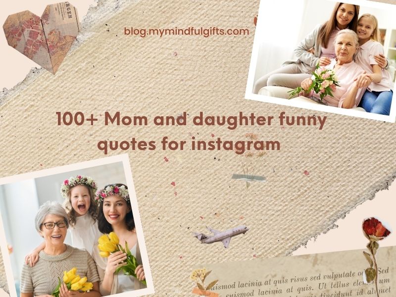 100+ Mom and daughter funny quotes for Instagram