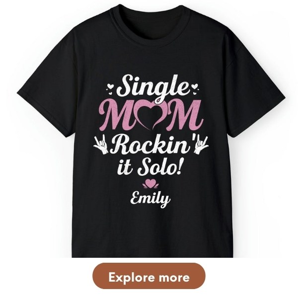 Personalized gift For Single Mom - Custom T-shirt - MyMindfulGifts
