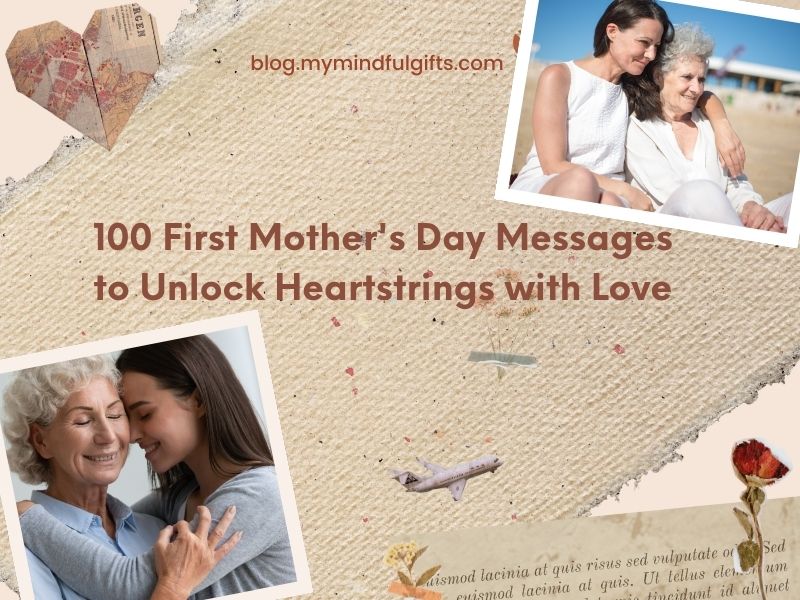 100 First Mother’s Day Messages to Unlock Heartstrings with Love