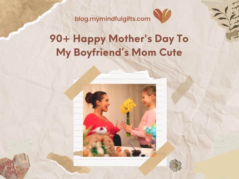 90+ Happy Mother’s Day To My Boyfriend’s Mom Cute