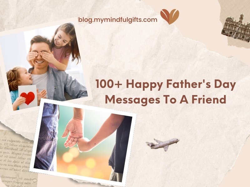 100+ Happy Father’s Day Messages To A Friend