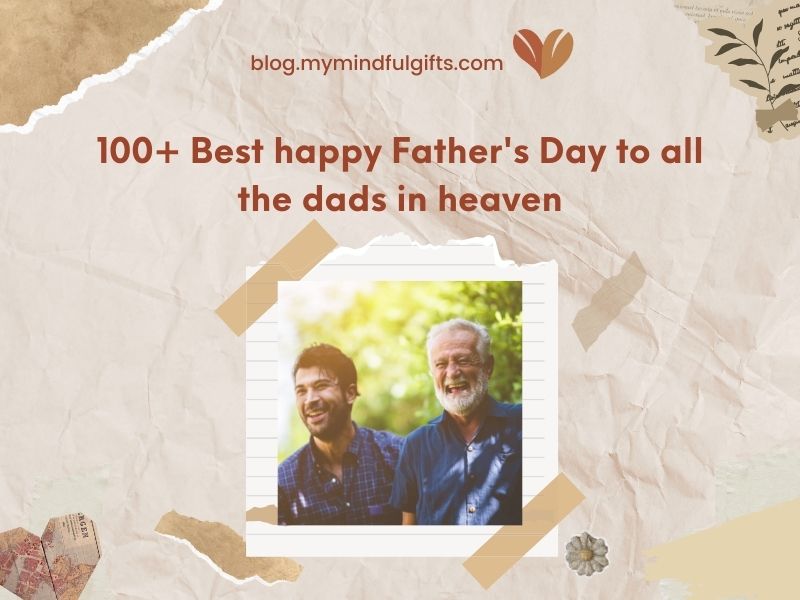100+ Best Happy Father’s Day To All The Dads In Heaven