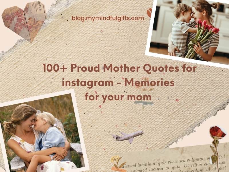 100+ Proud Mother Quotes for instagram – Memories for your mom