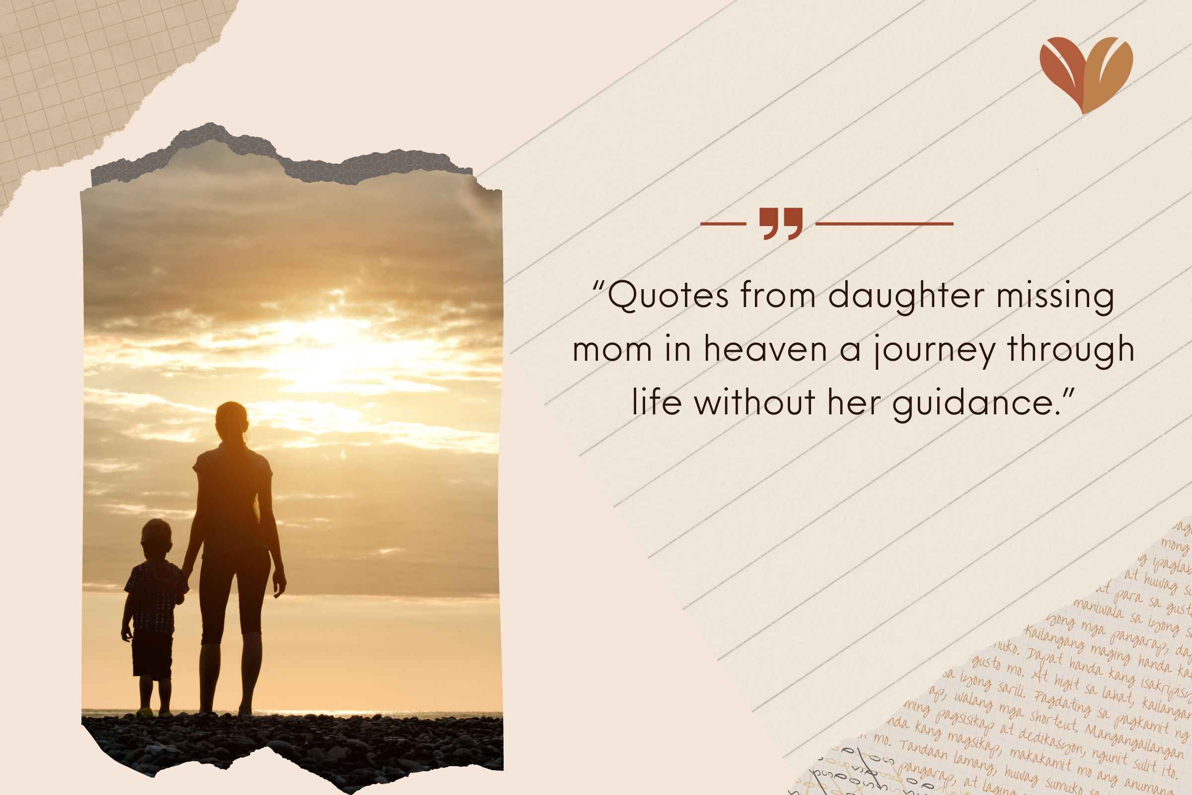 “Quotes from daughter missing mom in heaven a journey through life without her guidance.”